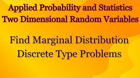 MA4151 | MA4108 | Two Dimensional Random Variables | Find Marginal Distribution_Discrete Type