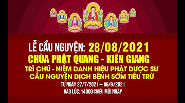 Trực tiếp 28/8: Trì Chú - Niệm Danh Hiệu Phật Dược Sư Cầu nguyện dịch bệnh sớm tiêu trừ