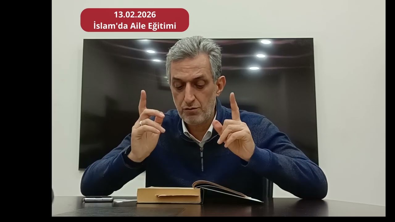 13.02.2026-İslam'da Aile Eğitimi