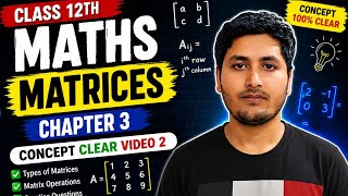 #Class 12 Maths Matrix Chapter 3 | Concept Clear Video 2 | JEE Main & Board Exam 2027Class12Maths