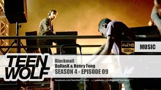 DallasK &amp; Henry Fong - Blackmail | Teen Wolf 4x09 Music [HD]