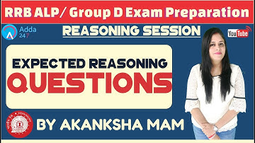 Expected Reasoning Questions For RRB ALP/ GROUP D By Akanksha Mam