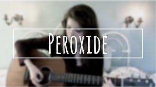 Peroxide - Nina Nesbitt - Acoustic Cover by Izzie Naylor