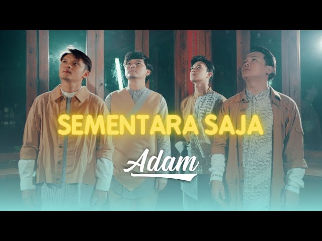 ADAM - SEMENTARA SAJA (Official Music Video) class=