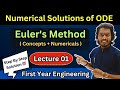Lecture 01 | Numerical Solutions of ODE | Euler’s Method (Basics + Numericals)| FY Engineering