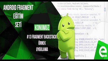 13 Fragment Backstack Örnek Uygulama | Android Fragment Eğitim Seti