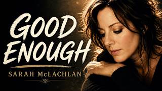 Sarah McLachlan - Good Enough (Single Mix) [HQ Audio]