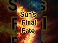 How Our Sun Will Die 🌞🔥 | The End of the Sun Explained