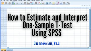 SPSS: How to Estimate and Interpret One-Sample T-Test
