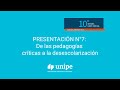 2200 PRESENTACIÓN N°7: De las pedagogías críticas a la desescolarización