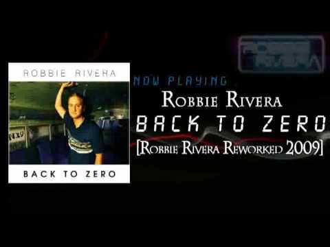 Robbie Rivera - Back To Zero feat. Denise Rivera (...