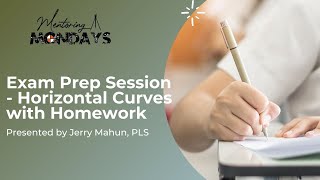 Week 53: Exam Prep Session - Horizontal Curves with Homework
