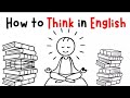 How to Think in English | Stop Translating in Your Head