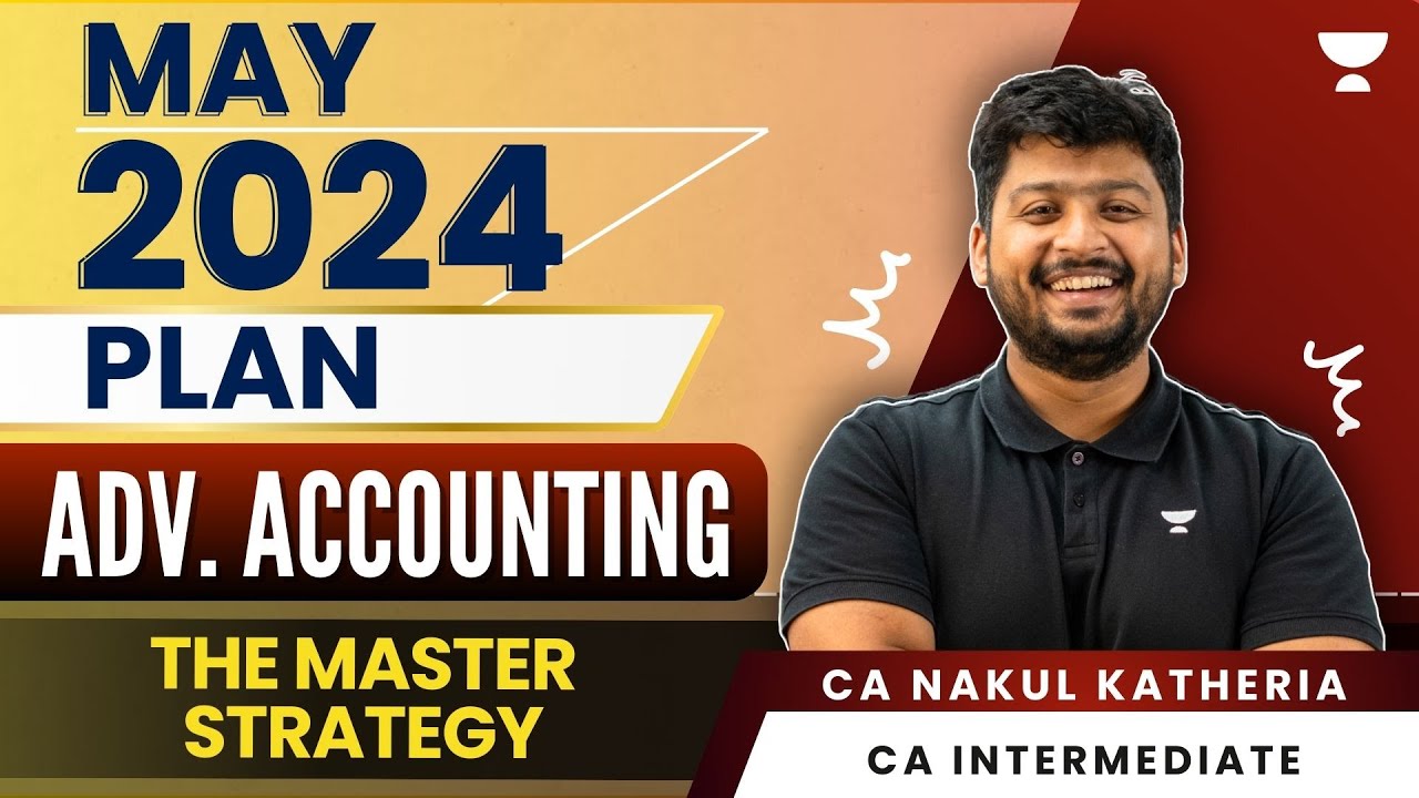 Plan for May 2024 Advance Accounting | The Master Strategy | CA Inter ...
