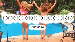 Best Friend Tag Camandlex