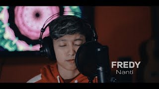 Video thumbnail of "FREDY - Nanti ( COVER CHIKA LUTFI )"