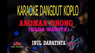Karaoke Anoman Obong Nada Wanita - Inul Daratista (Karaoke Dangdut Tanpa Vocal)