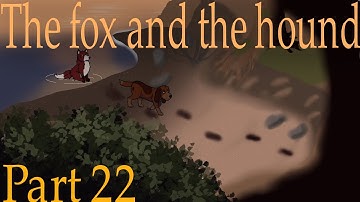 The Fox and The Hound-Reanimated part 22