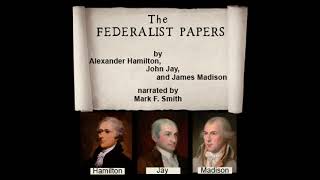 The Federalist Papers (version 2) by James Madison read by Mark F. Smith Part 1/4 | Full Audio Book