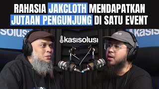 Rahasia Jakcloth Mendapatkan Jutaan Pengunjung Di Satu Event  Ucok Nasution  Part 1 