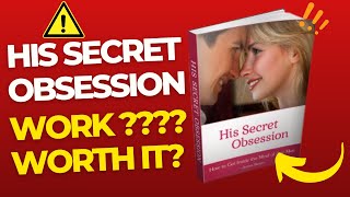 His Secret Obsession Review ⚠️ ALL ABOUT James Bauer and His Secret Obsession Book