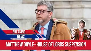 Matthew Doyle Suspended From Labour In The House Of Lords