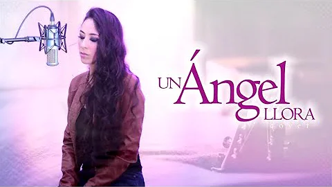 UN ANGEL LLORA (COVER) - LYZBETH MONTAEZ / ANNETTE...