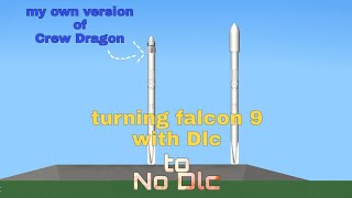 Turning falcon 9 with dlc to no Dlc | SFS