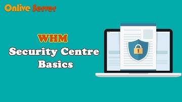 WHM Security Centre Basics – Onlive Server