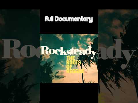 Rocksteady: The Roots of Reggae (Full Documentary) #reggae #reggaemusic #rocksteady
