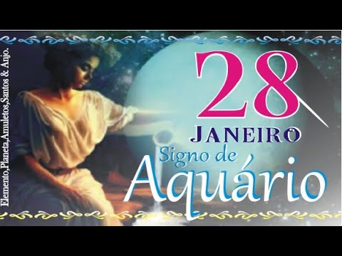 Nascidos em 28 Janeiro Signo de Aquário