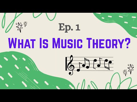 Music Theory Ep. 1 - What Is Music Theory?