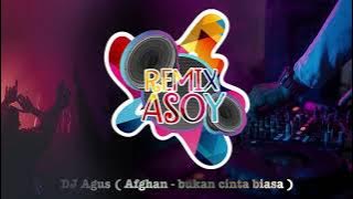 Afgan - Bukan CInta Biasa (Remix)