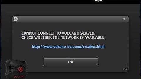 Volcano box Cannot Connect to Server Error : Solution