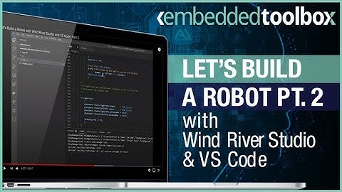 Let’s Build a Robot with Wind River Studio and VS Code, Part 2