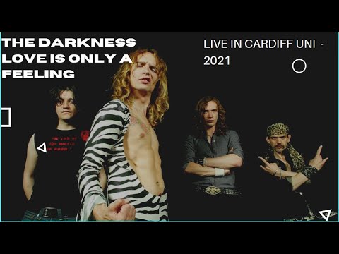The Darkness - Love Is Only A Feeling [Live] @ Cardiff Uni, Cardiff