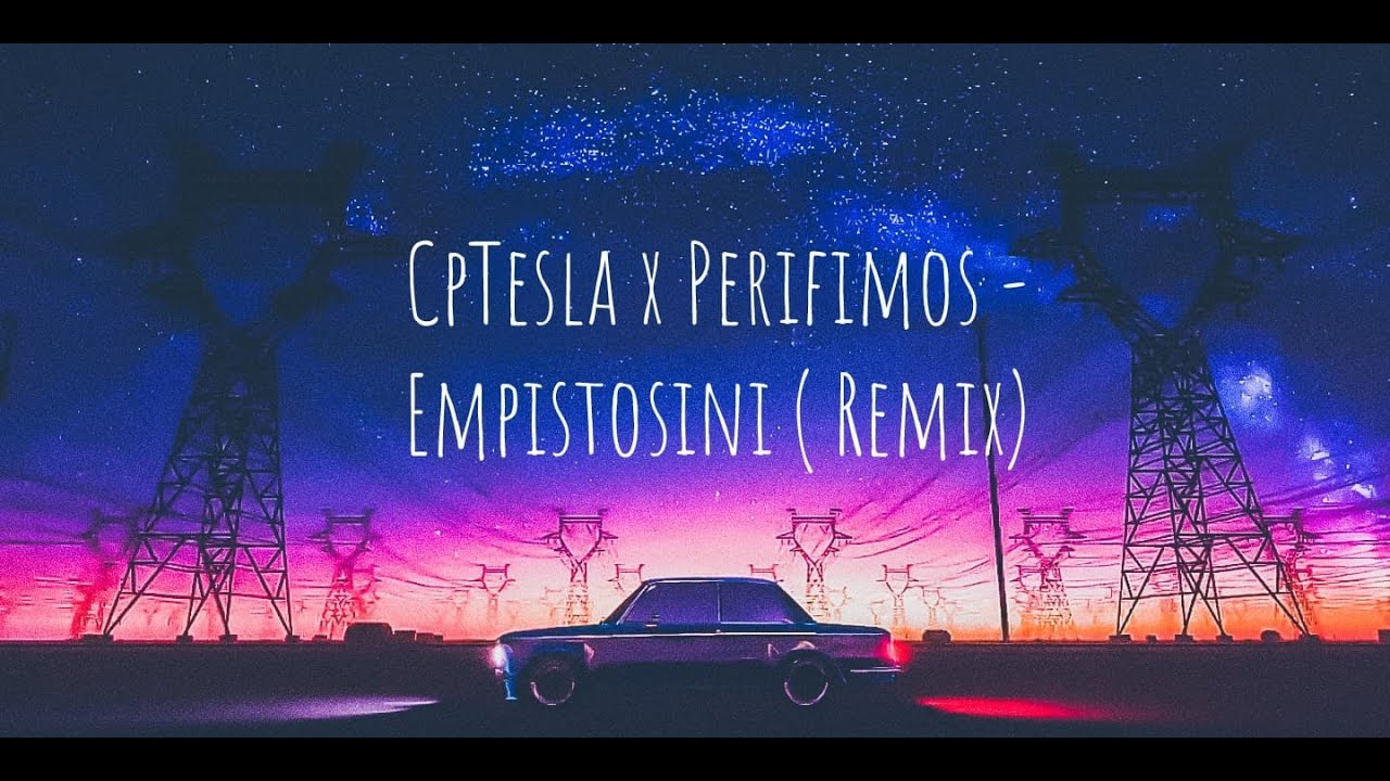 CpTesla x Perifimos - Empistosini (remix)