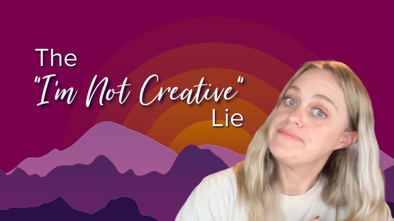 The "I'm Not Creative" Lie