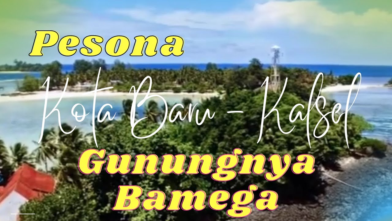 Paris Barantai | Kotabaru Gunungnya Bamega #kotabaru  #kalimantan