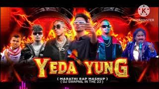 || YEDA YUNG || (MARATHI RAP SONG) #MARATHI MIX RAP @DJ SWAPNIL IN THE 23