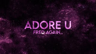 Fred again.. - adore u (Lyrics) Resimi