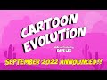 Cartoon Evolution - September 2022 ANNOUNCED!