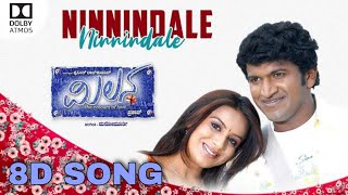 Video thumbnail of "Ninnindale 8D Song | Milana | Dr. Puneeth Rajkumar | Pooja Gandhi | Parvathy Thiruvothu | Manomurthy"