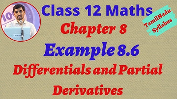 Class 12 Maths  Example 8.6  Differentials and Partial Derivatives CHAPTER 8  TN New Syllabus