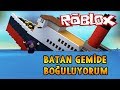 BATAN GEMİDE HAYATTA KAL BOĞULUYORUM! - Roblox
