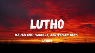 DJ Jaivane, SMAKI 08 & Wesley Keys – Lutho (Official Lyrics)