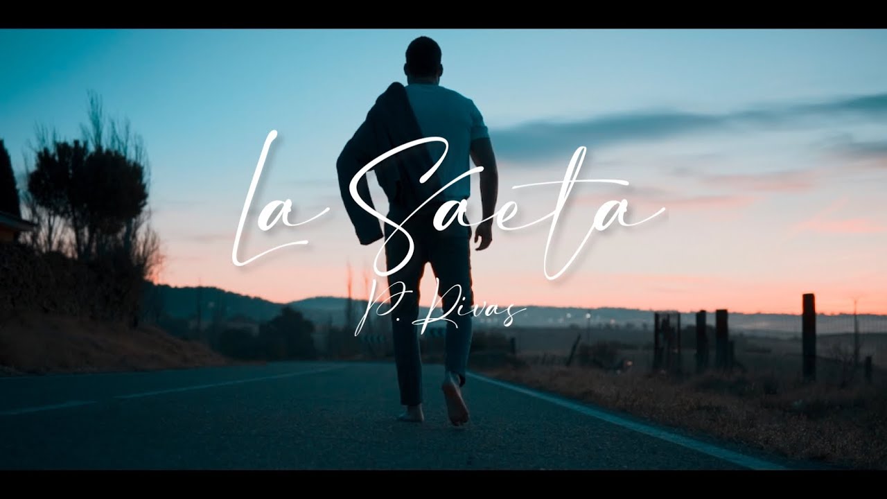 LA SAETA a mi manera - P.RIVAS  (videclip oficial)(Prod: Mario Martin & Phone)
