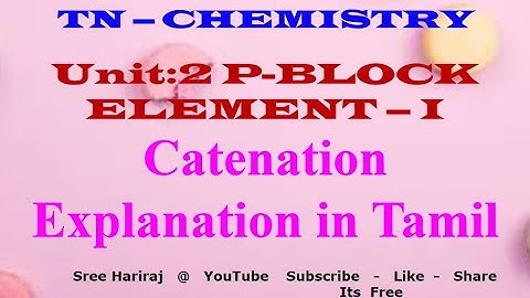 Catenation Explanation in Tamil - Unit -2  | P-block elements - 1 / 12th Chemistry