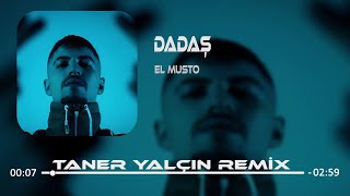 ELMUSTO - DADAŞ - ( Taner Yalçın Remix ) Resimi