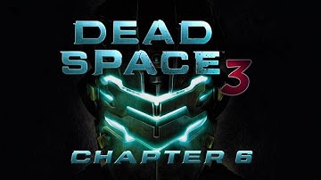 ★ Dead Space 3 - Walkthrough - Chapter 6 [PC/X360/PS3][HD]